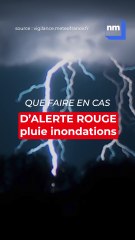 Pluie-inondations : que faire en cas d'alerte rouge ?