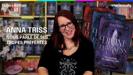 DIVINE DARKNESS : Anna Triss et ses tropes préférés