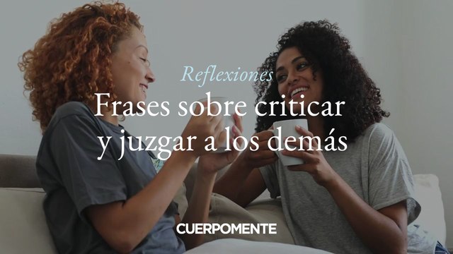 Frases sobre criticar y juzgar a los demás