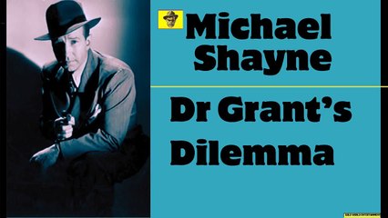 Michael Shayne 450813 Dr Grant s Dilemma, Old Time Radio