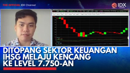 Ditopang Sektor Keuangan IHSG Melaju Kencang ke Level 7.750-an