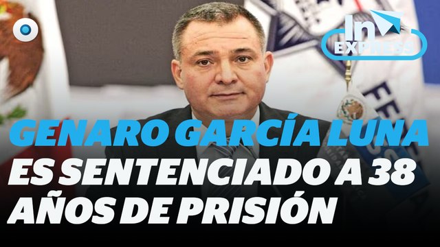 Genaro García Luna es sentenciado a 38 años de prisión I Reporte Indigo