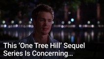 'One Tree Hill's' Sequel Series Is In The Works, And I Have 2 Big Concerns Involving Chad Michael Murray And Its Original Cast