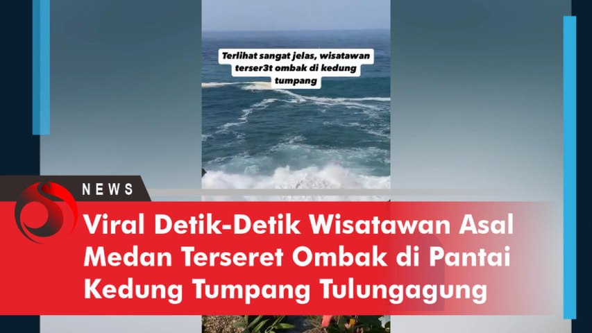 Viral Detik-Detik Wisatawan Asal Medan Terseret Ombak di Pantai Kedung Tumpang Tulungagung