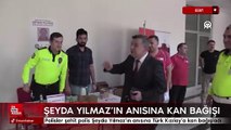 Siirt'te polisler şehit polis Şeyda Yılmaz'ın anısına Türk Kızılay'a kan bağışladı