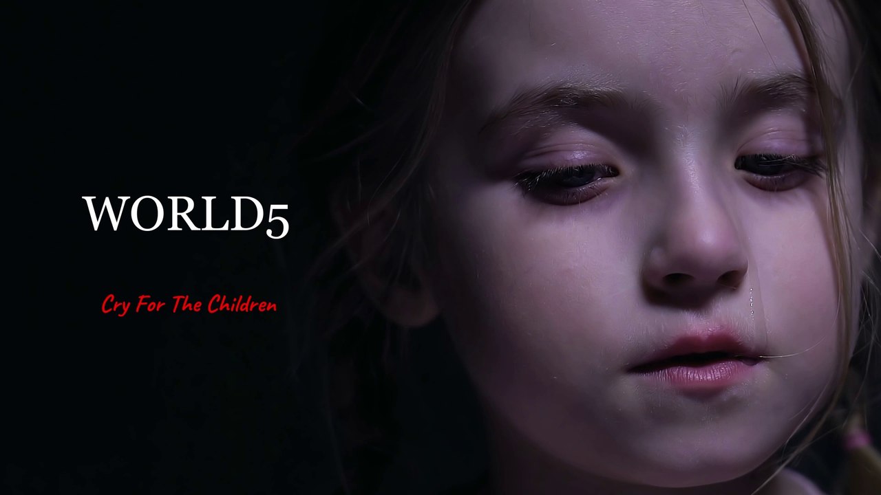 WORLD5 Cry For The Children (Lyrics HD) video Dailymotion