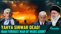 Yahya Sinwar Dead | Iran to Attack Israel Anytime Now? War Clouds Gather Over Israel