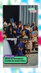 Iglesia de Guanajuato prohibe las bodas Otaku | Reporte Indigo