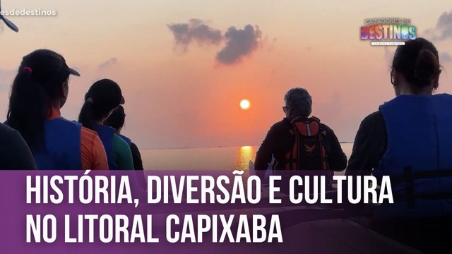 História, diversão e cultura no litoral capixaba | Caçadores de Destinos
