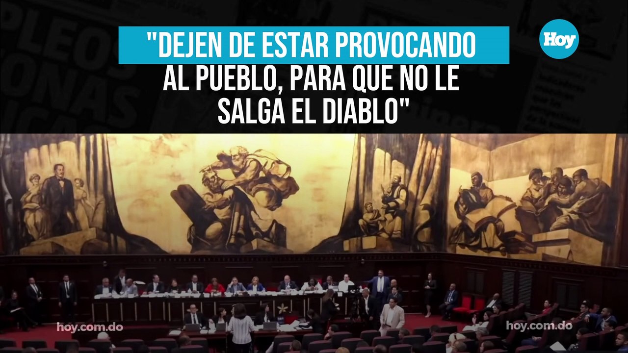 "Dejen de estar provocando al pueblo, para que no le salga el diablo"