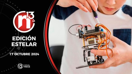 17 Octubre 2024 | Edición Estelar - Trece Noticias