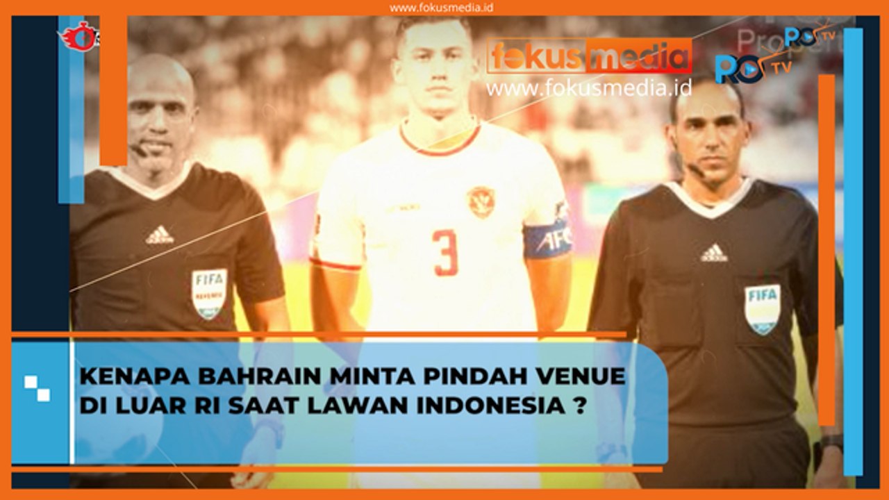 Kenapa Bahrain Minta Pindah Venue di Luar RI Saat Lawan Indonesia