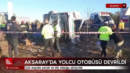 Aksaray'da yolcu otobüsü devrildi: Çok sayıda ölü ve yaralı var