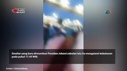 Smelter Freeport Indonesia yang Baru Diresmikan Jokowi di Gresik Terbakar