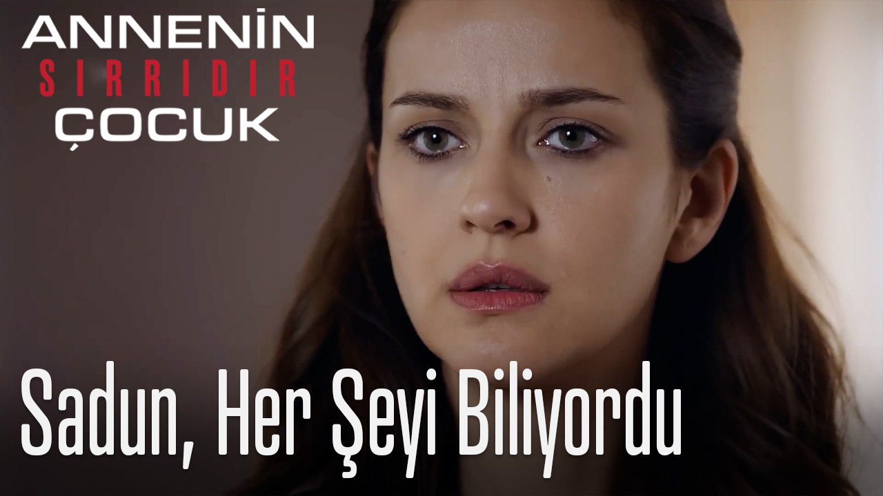 Sadun, Her Şeyi Biliyordu- Annenin Sırrıdır Çoc...