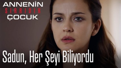 Sadun, Her Şeyi Biliyordu- Annenin Sırrıdır Çocuk 8. Bölüm