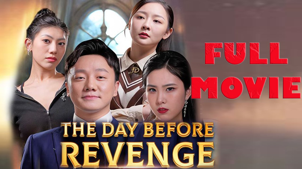 The Day Before Revenge Full Drama Movie video Dailymotion