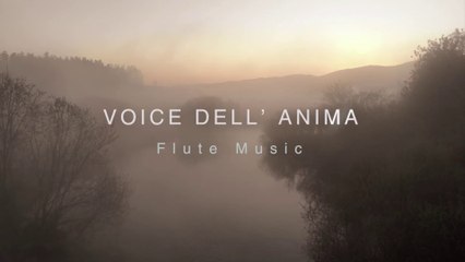 Voice Dell Anime - Soothing Flute Music for Relaxation and Focus