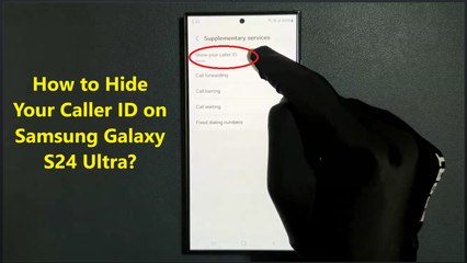 How to Hide Your Caller ID on Samsung Galaxy S24 Ultra?