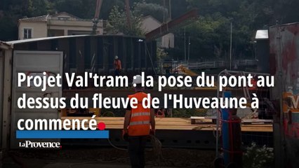 Projet Val'tram : la pose du pont au dessus du fleuve de l'Huveaune à commencé
