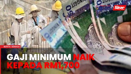 Belanjawan 2025: Gaji minimum naik kepada RM1,700