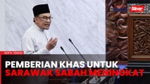 Belanjawan 2025: Pemberian Khas Sarawak, Sabah dinaikkan sekali ganda