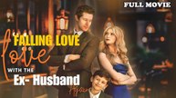 Falling In Love With My Ex Husband Again Full Episode