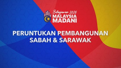 [INFOGRAFIK] Belanjawan 2025 | Peruntukan Pembangunan Sabah & Sarawak