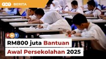 RM800 juta untuk Bantuan Awal Persekolahan tanpa kira pendapatan ibu bapa