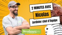 2 minutes avec Nicolas, jardinier chef d'équipe