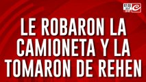 Tremendo: le robaron la camioneta y la tomaron de rehén