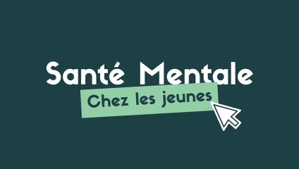 La santé mentale. Ça me concerne moi, ça te concerne toi