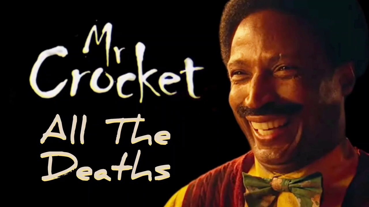 MR CROCKET_ ALL THE DEATHS