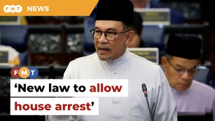 Govt to come up with new law to allow house arrest, says Anwar