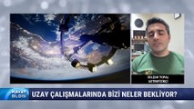 Hayat Bilgisi 4. Bölüm: Uzay Çalışmalarında Bizi Neler Bekliyor? | Astrofizikçi Selçuk Topal