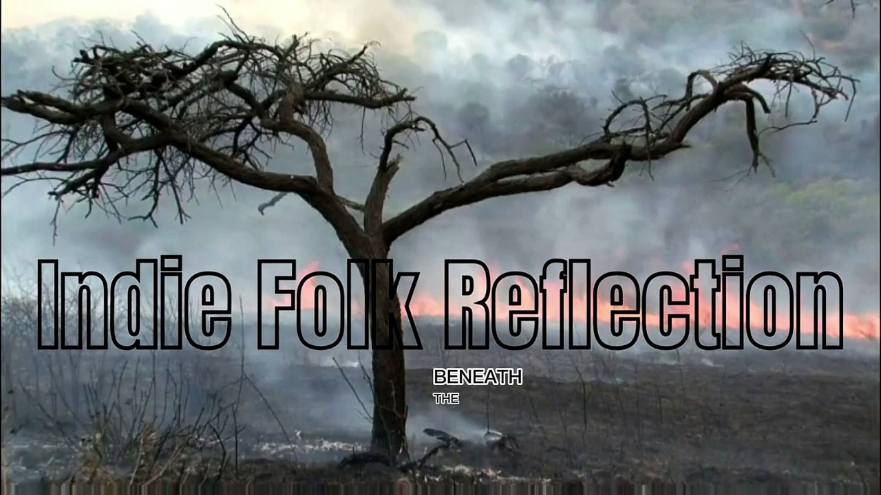 INDIE FOLK REFLECTION - Video Song