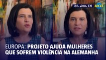 Mulheres violentadas na europa recebem ajuda de projeto feito por brasileiros