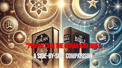 "Prophets in the Quran and Bible: A Side-by-Side Comparison":