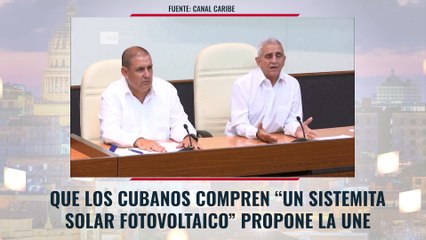 Que los cubanos compren “un sistemita solar fotovoltaico” propone la UNE