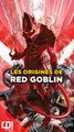 Les ORIGINES de RED GOBLIN dans les comics !