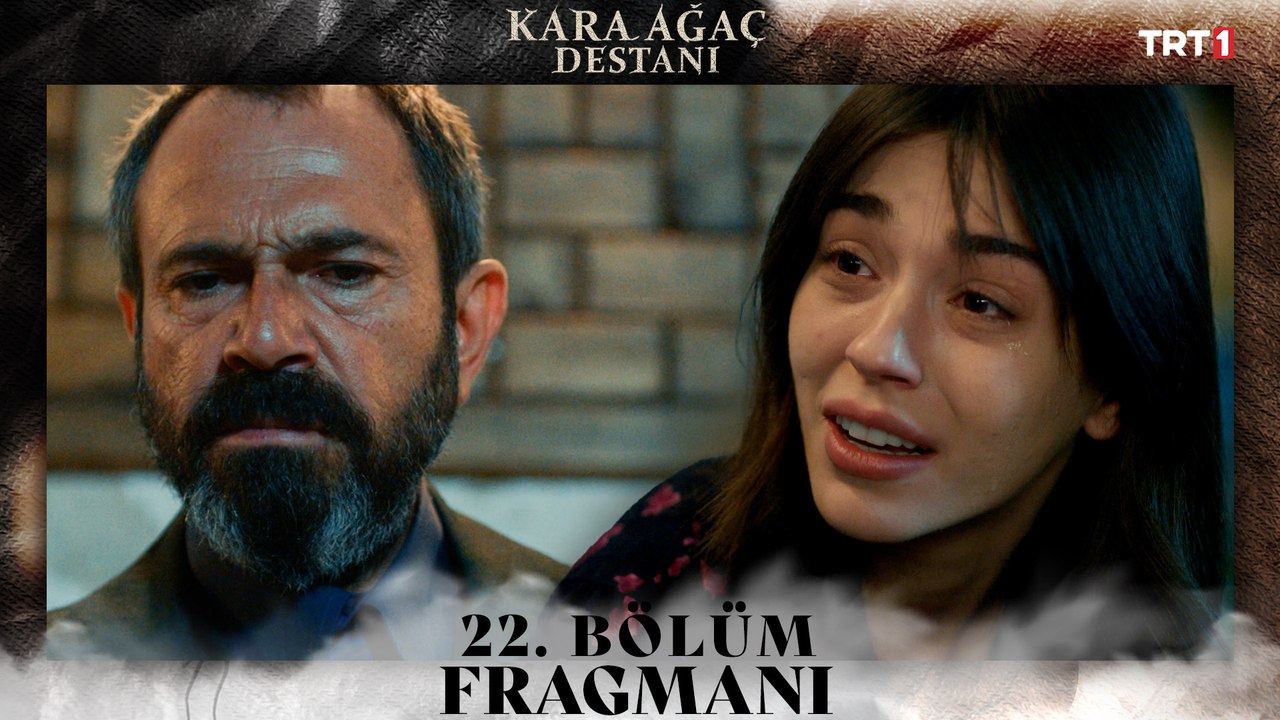 Kara Ağaç Destanı 22. Bölüm Fragmanı