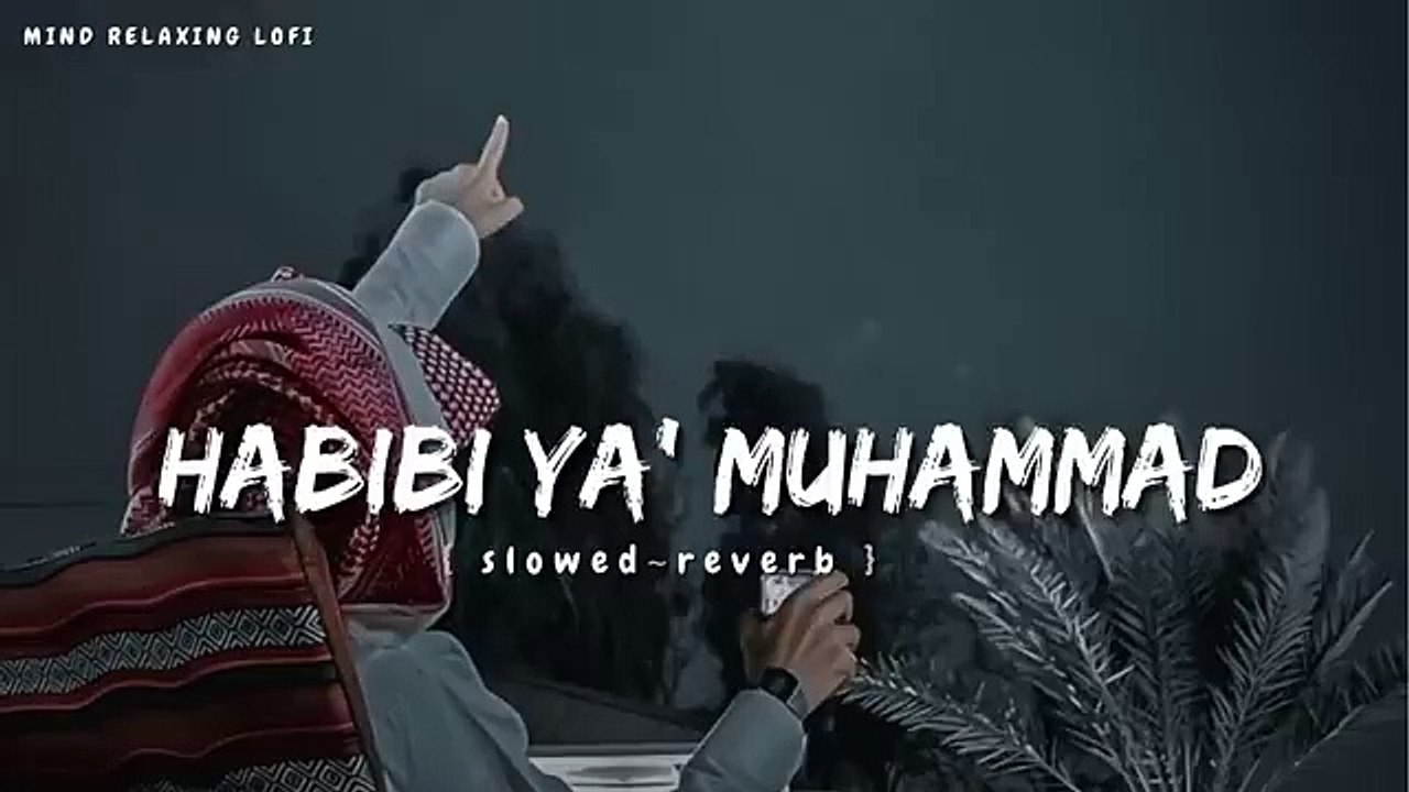 Habibi_Ya_Muhammad✨__slowed_reverb__Beautiful_Nasheed_Naat__l_Lofi_Version_l_Mind_Relaxing_Naat(360p)
