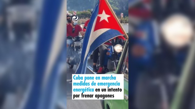 Cuba pone en marcha medidas de emergencia energética en un intento por frenar apagones