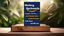 [Review] Working Backwards: Insights, Stories, and Secrets from Inside Amazon (Colin Bryar) Summarized