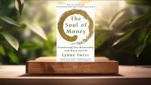 [Review] The Soul of Money: Transforming Your Relationship with Money and Life (Lynne Twist) Summarized.
