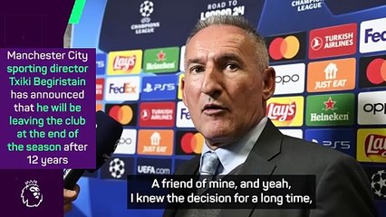 A part of me is leaving City with Txiki Begiristain - Guardiola