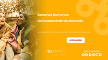 Derechos Humanos: Un Reconocimiento Merecido