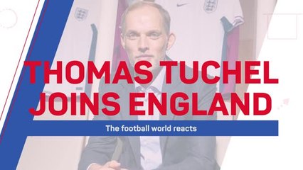 Tuchel joins England: the football world reacts