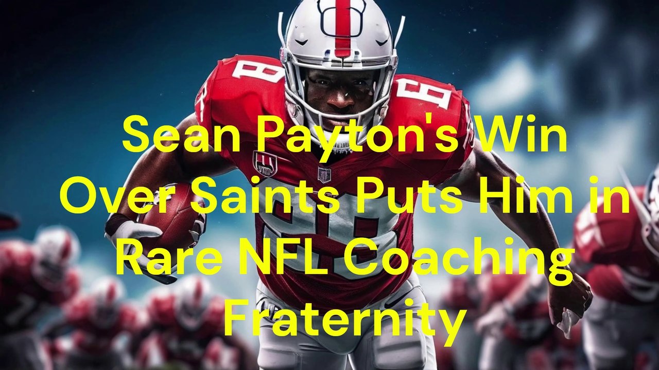 Sean Payton Makes NFL History: Defeats All 32 Teams with Broncos' Win Over Saints | October 2024