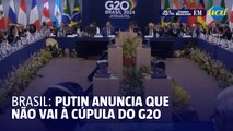 Putin anuncia que não vai à cúpula do G20 no Brasil